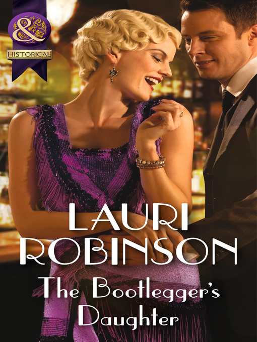 Title details for The Bootlegger's Daughter by Lauri Robinson - Available